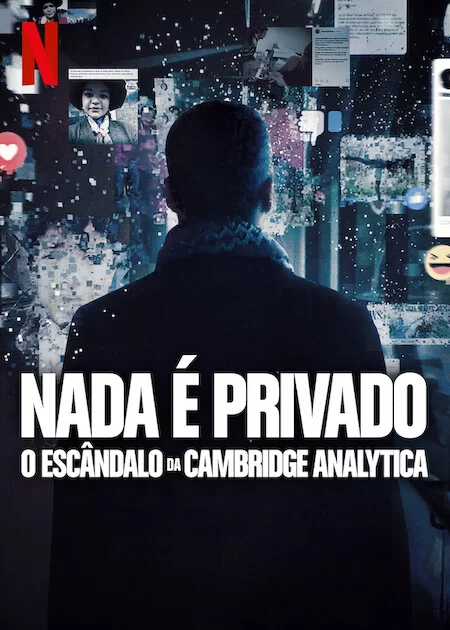 Nada é Privado: O Escândalo da Cambridge Analytica Nada é Privado: O Escândalo da Cambridge Analytica