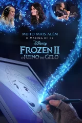 Muito Mais Além: O Making Of de Frozen II - O Reino do Gelo