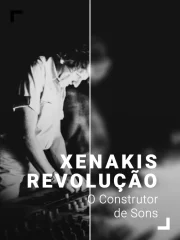 Xenakis Revolução: O Construtor de Sons