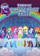My Little Pony: Equestria Girls - Tales of Canterlot High